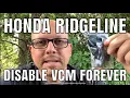Disable VCM Varible Cylinder Management in your Honda Ridgeline Honda Passport Honda Pilot Forever