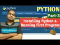 PYTHON Part-3 Installing Python Running First Program