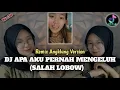 Download Lagu DJ APA AKU PERNAH MENGELUH (LOBOW -SALAH) STYLE IMP ID SLOW REMIX - ERUL ID