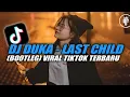 Download Lagu DJ DUKA - LAST CHILD [BOOTLEG] VIRAL TIKTOK FYP TERBARU YANG KALIAN CARI