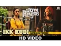 Ikk Kudi (Reprised Version) Udta Punjab | Diljit Dosanjh | Alia Bhatt | Amit Trivedi | Soulful Songs