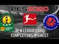 PES 2020 New Leagues \u0026 Competitions Wishlist