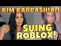 KIM KARDASHIAN IS SUING ROBLOX