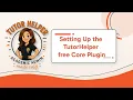Setting Up The TutorHelper Core WordPress Plugin