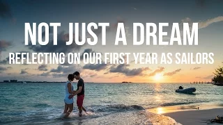 Not Just A Dream – Reflecting on our First Year as Sailors