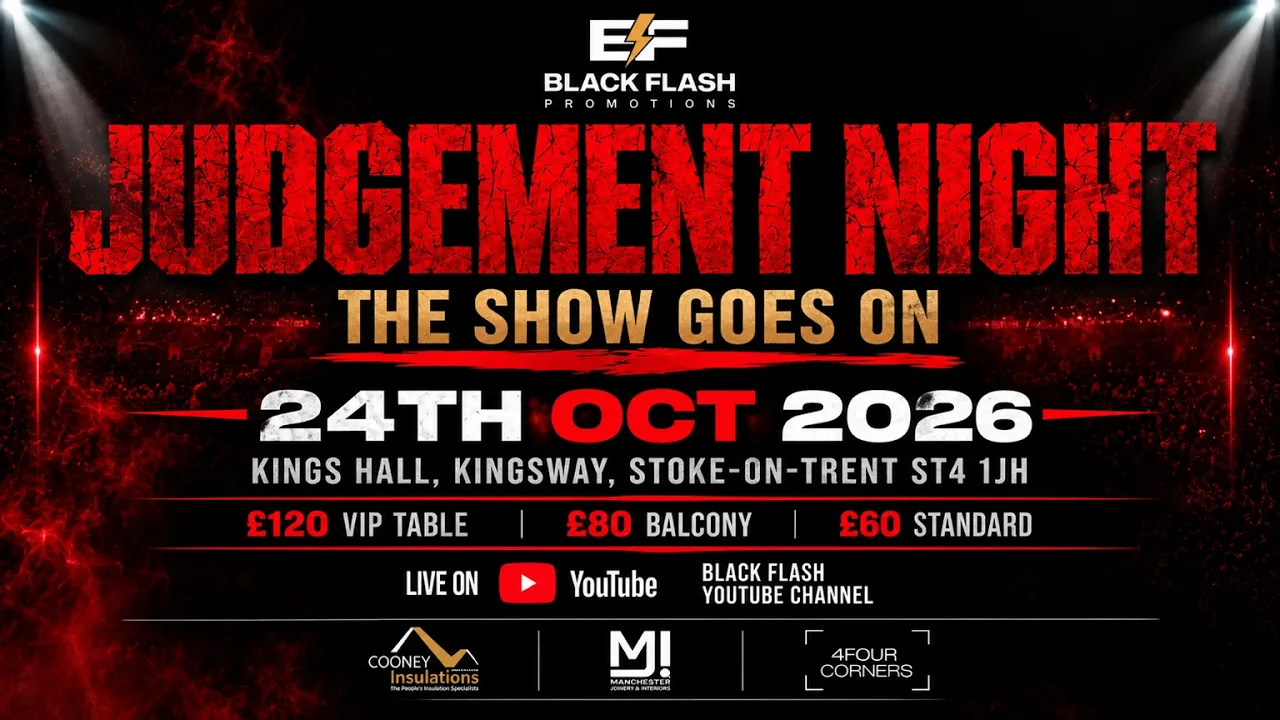 JUDGEMENT NIGHT LIVE - BLACKFLASH PROMOTIONS - 24TH OCTOBER 2026 - LIVE BOXING FROM STOKE ON TRENT 2026-10-24 19:59