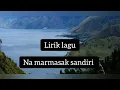 Download Lagu Lirik lagu ((. Marmasak sandiri.))marsada band