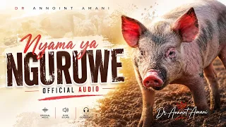 Dr Annoint Amani -  Nyama ya nguruwe (official  Lyric video )