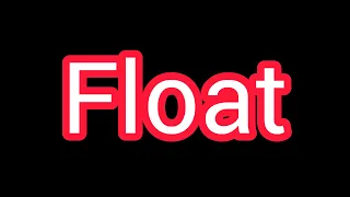 WHAT is Float Data-Type