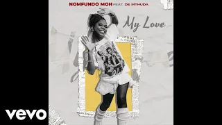 nomfundo moh my love official audio ft de mthuda