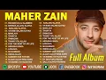 Download Lagu Maher Zain Full Album Terbaru |Kumpulan Sholawat Maher Zen 2025 Paling Merdu 