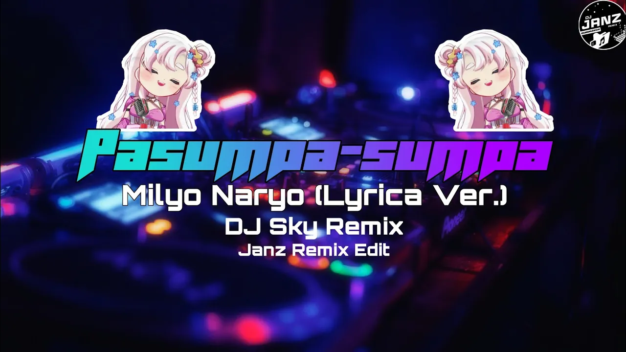 Milyo Naryo - Pasumpa-Sumpa(Lyrica Ver.) (DJ Sky ft. Janz Remix)