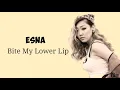 EsNa - Bite My Lower Lip | lirik dan terjemahan