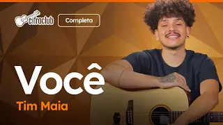 Capa do video VOCÊ - Tim Maia (Completa) | Como tocar no violão