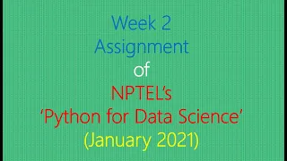 Assignment Solution for Week 2 NPTEL - Python for Data Science