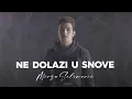Download Lagu MIRZA SELIMOVIĆ - NE DOLAZI U SNOVE (OFFICIAL VIDEO)