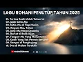 Download Lagu 10 lagu Rohani Spesial Penutup Tahun 2025 Paling Menyentuh Hati - spesial NADA TERANG MP3