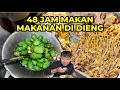 Download Lagu 48 JAM NONSTOP MAKAN MAKANAN DI DIENG!