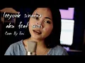 Download Lagu LEEYONK SINATRA - AKU feat WIDI Cover By Emi