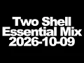 Two Shell - BBC Radio 1 - Essential Mix - 2026-10-09
