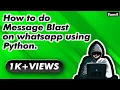 How to send a Whatsapp message using Python Tamil Message Blast Selenium knowledgeon