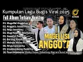 Download Lagu KUMPULAN LAGU BUGIS VIRAL 2025 [ FUL ALBUM TERBARU NONSTOP ] MAGELLISI ANGGOTAE + ANGGOTA JAMAN NOW 