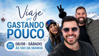 Viaje Gastando Pouco - Fabíola Melo e Rafael Diedrich (08/08 às 10h)