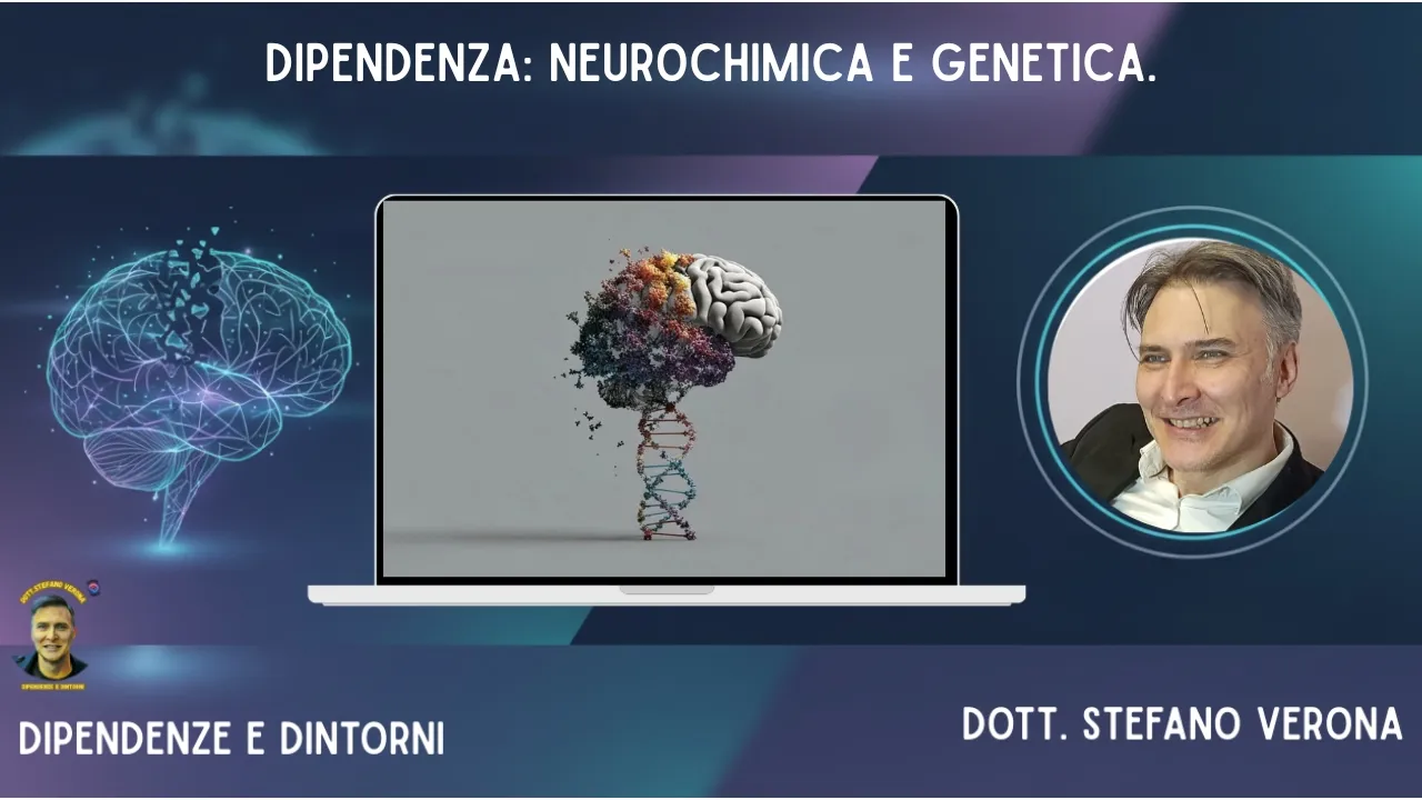 Dipendenza: neurochimica e genetica.