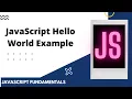 JavaScript Hello World Example Javascript Fundamentals Javascript tutorial for beginners