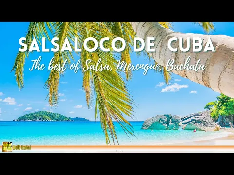 Download MP3 Salsaloco De Cuba - The Best of Salsa Merengue Bachata