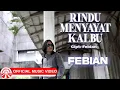 Lagu Febian - Rindu Menyayat Kalbu | Lagu Slow Rock Indonesia Terbaru 2025 [Official Music Video HD]
