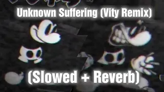 Unknown Suffering Vity Remix Slowed Reverb Wednesday Infidelity FNF Mod 