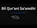 Bil Qur'ani Sa'amdhi (Lirik Arab+Latin \u0026 Terjemahan)