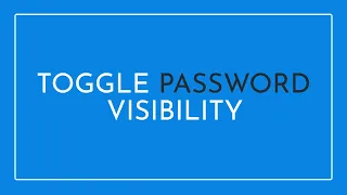 Toggle Password Visibility Using Javascript
