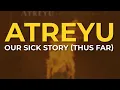 Download Lagu Atreyu - Our Sick Story (Thus Far) (Official Audio)