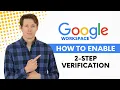 How to Enable 2-Step Verification for Google Workspace Security