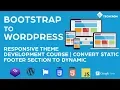 Bootstrap to Wordpress Theme Development Course from Scratch - Converting Footer Section