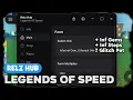 LEGENDS OF SPEED SCRIPT Glitch Pet Inf Gems Inf Steps Inf Pet More