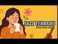 Lagu Lagu Jazz Romantis Indonesia 2025 🎶 | Smooth Jazz Love Ballad lagu viralll terbaru