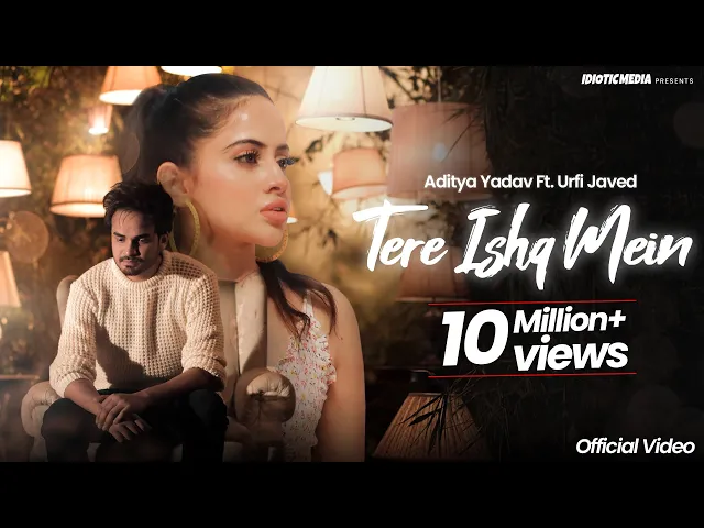 Download MP3 Tere Ishq Mein - Official Video | Tu Laut aa | Aditya Yadav | Urfi Javed | Idiotic Media |