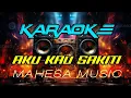 Download Lagu AKU KAU SAKITI - KARAOKE VERSION (MAHESA MUSIC) DANGDUT KOPLO