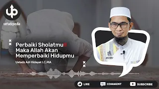 Download PERBAIKI SHOLATMU‼️ Maka Allah Akan Memperbaiki Hidupmu - Ceramah Ustadz Adi Hidayat MP3