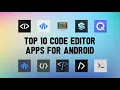 Top 10 Best code editor Apps for Android