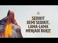 Download Lagu Sedikit Demi Sedikit, Lama Lama Menjadi Bukit
