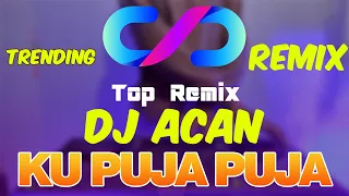 Download DJ KU PUJA PUJA SETENGAH KENDANG KOPLO - DJ ACAN RIMEX MP3