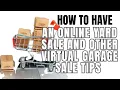 How To Have An Online Yard Sale And Other Virtual Garage Sale Tips