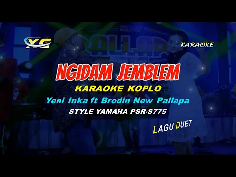 Download MP3 Ngidam Jemblem KARAOKE  KOPLO  (Yeni Inka ft Brodin New Pallapa )