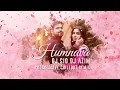 Download Lagu Humnava | Hamari Adhuri Kahani | Dj Sid Dj Azim | Progressive Chillout Remix