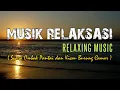 Download Lagu Musik Relaksasi - Suara Ombak Pantai dan Kicau Burung Camar [MUSIC THERAPY]