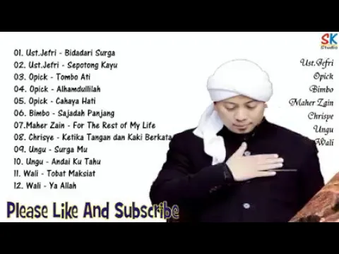 Download MP3 Lagu Religi Ust Jefri, Opick, Bimbo, Maher Zein, Ungu & Wali Syahdu   Enak di Dengar #01